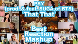 PSY - 'That That (prod. & feat. SUGA of BTS)' MV Best Reaction Mashup