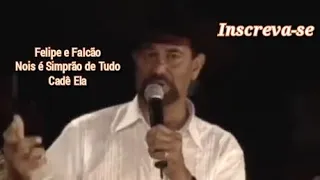 Felipe e Falcão - Nois é Simprão de Tudo/Cadê Ela(DVD  20 Anos De Carreira)