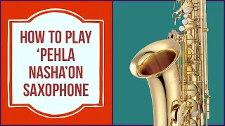 Pehla Nasha, Saxophone Tutorial