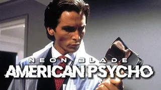 AMERICAN PSYCHO X NEON BLADE EDIT || AMERICAN PSYCHO ATTITUDE STATUS || NEON BLADE EDIT ||