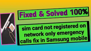 sim card not registered on network only emergency calls fix in Samsung mobile