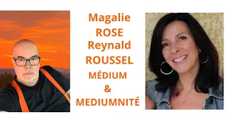 - Reynald Roussel . Medium et Médiumnité Magalie Rose