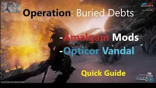 Operation: Buried Debts -Quick guide for Amalgam Mods, Opticor Vandal, etc