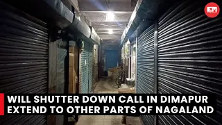 Dimapur shutter down call: Trade bodies hold meeting with district administration