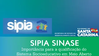 Importância do SIPIA SINASE para a qualificação do Sistema Socioeducativo em Meio Aberto