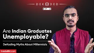 Are Indian Graduates Unemployable? The Indian Millennial Problem | DEKODED, Ep 2