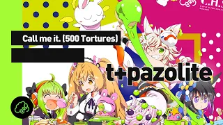 t+pazolite - Call me it. (500 Tortures)