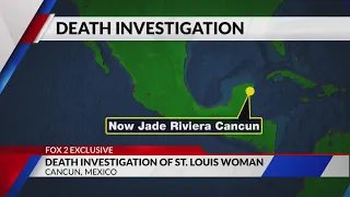 Death investigation of St. Louis woman at Cancun resort