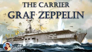 The Carrier Graf Zeppelin