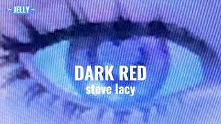 •dark red steve lacy  ~ traduccion en español•