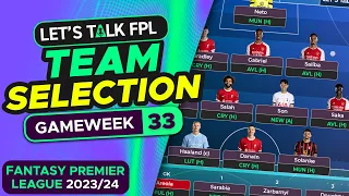 FPL TEAM SELECTION GAMEWEEK 33 | FANTASY PREMIER LEAGUE 2023/24 TIPS