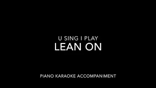 Major Lazer & Dj Snake Ft. Mø - Lean on (Piano Karaoke Accompaniment)