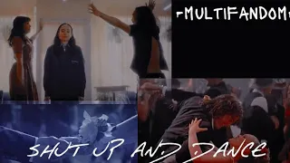 Shut Up and Dance -Multifandom-