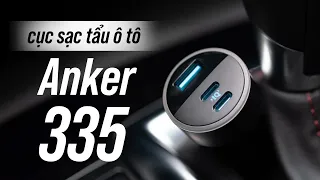 Trên tay cục sạc tẩu ô tô Anker 335: 67W, 2 cổng C, 1 cổng At