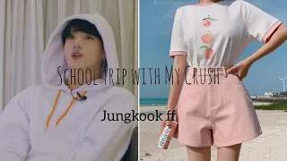 Jungkook ff OneShot [School Trip With My Crush]