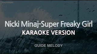 Nicki Minaj-Super Freaky Girl (Melody) (Karaoke Version)