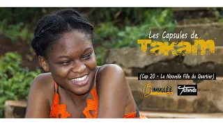 Les Capsules de Takam, Cap 20 - La nouvelle fille du Quartier Feat Indira Baboké