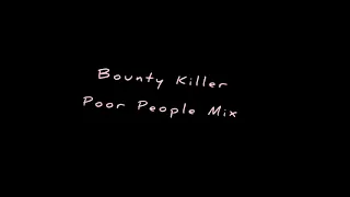 Bounty Killer - Poor People Mix.