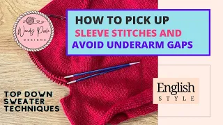 Knitting: Picking Up Underarm Stitches to Avoid Underarm holes on a Top down Sweater - Closing Gaps