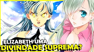 ELIZABETH VAI VIRAR A DIVINDADE SUPREMA EM NANATSU NO TAIZAI?