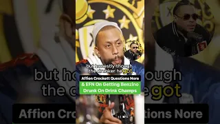 Affion Crockett Questions Nore And DJ EFN On Getting Benzino Drunk On Drink Champs