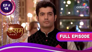 एक बार फिर निराश हुआ Rishi | Kasam | कसम | Full Episode | Ep. 45