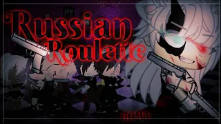 🚧[Russian Roulette]🚧 (GCMV)// Kitøki Yumi