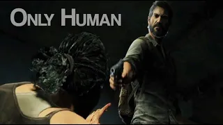 Only Human [GMV] -  Rag'n'Bone Man | The Last of Us