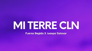 Fuerza Regida, Juanpa Salazar - MI TERRE CLN (Letra/Lyrics)