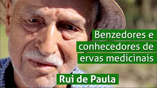 Benzedores e conhecedores de ervas medicinais -  Rui de Paula