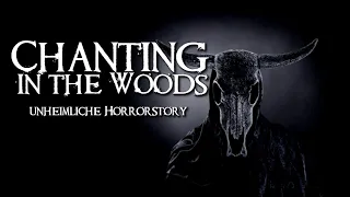 Gruselige Horrorstory: The Chanting in the Woods | German Hörbuch Horror deutsch Kurzgeschichte