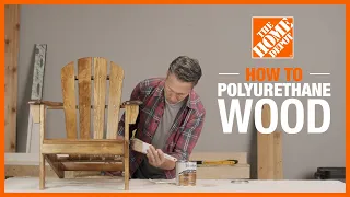 How to Apply Polyurethane to Wood | The Home Depot