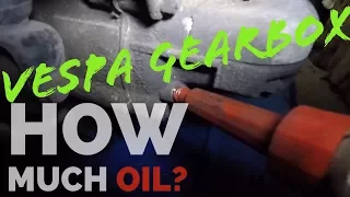 vespa: exact AMOUNT of GEARBOX OIL / FMPguides - Solid PASSion /