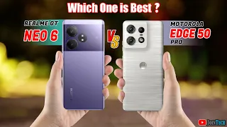 🔥 Duel High Tech! Realme GT Neo 6 Vs Motorola Edge 50 Pro Off in a Smartphone Showdown!