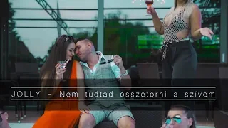 Jolly - Nem tudtad összetörni a szívem (Official Music Video)