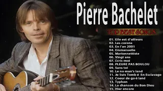 Pierre Bachelet Best of Full Album - PierreBachelet Album Complet - Chansons de Pierre Bachelet 2022