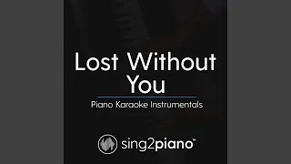 Lost Without You (Lower Key of D) (Originally Performed by Freya Ridings)