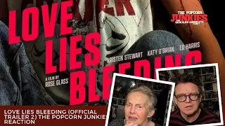 LOVE LIES BLEEDING (Official Trailer 2) The Popcorn Junkies Reaction