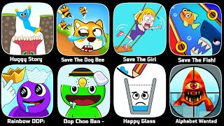 Huggy Story,Save the Dog,Save The Girl,Save The Fish,Rainbow Friends,DOP Banban,Happy Glass,Alphabet
