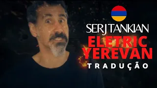 Serj Tankian - Eletric Yerevan [Tradução PT-BR]🇧🇷