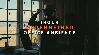 Oppenheimer Office Ambience - 1 Hour  |  Music & Ambience  |  Slowed + Reverb