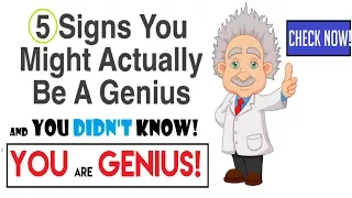 5 Signs That You Might Be Genius & You Didn't Know! Check Out Now . Signs Of Genius