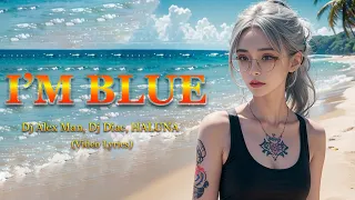 Lyrics video - Dj Alex Man, Dj Diac, HALUNA - I’m Blue