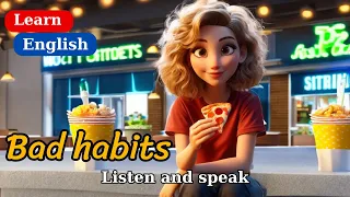 Improve Your English | Daily routine for break a bad habit |English Listening Skills English Mastery