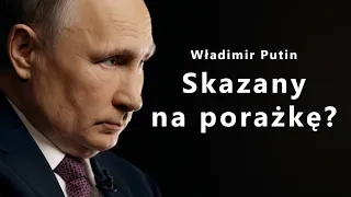 Władimir Putin – jak upada rosyjski projekt imperialny