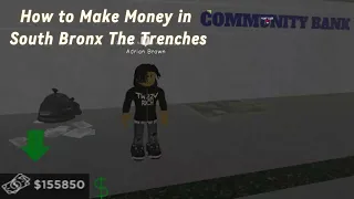 How to make money in South Bronx The Trenches!