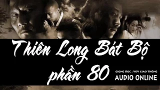 Thiên long bát bộ phần 80[Truyện audio] | VOV giao thông