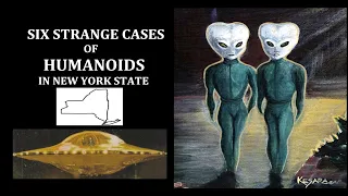 Six Strange Cases of Humanoids in New York State