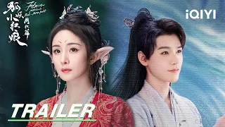 Trailer: The entanglement of love and hate | Fox Spirit Matchmaker: Red-Moon Pact | 狐妖小红娘月红篇 | iQIYI