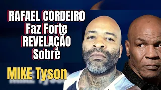 Rafael Cordeiro Revela Algo Assustador Sobre MIKE TYSON